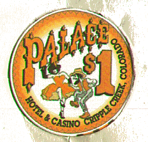 $1 Palace Hotel & Casino Cripple Creek Colorado. Chipco.